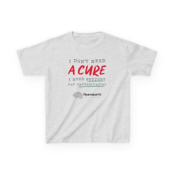 Kids T-Shirt with I Don't Need a Cure Text - Image 4