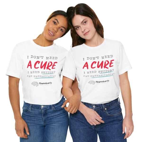 Unisex Jersey T-Shirt with I Don't Need A Cure Text - Image 7