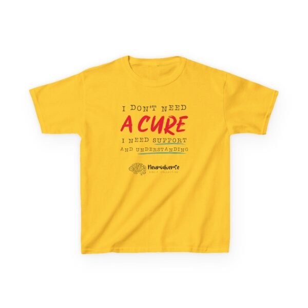 Kids T-Shirt with I Don't Need a Cure Text - Image 6