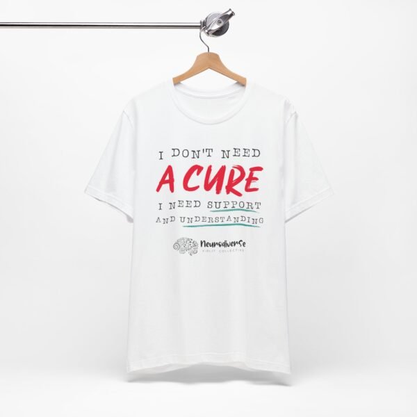 Unisex Jersey T-Shirt with I Don't Need A Cure Text - Image 3