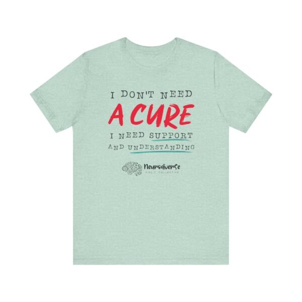 Unisex Jersey T-Shirt with I Don't Need A Cure Text - Image 15