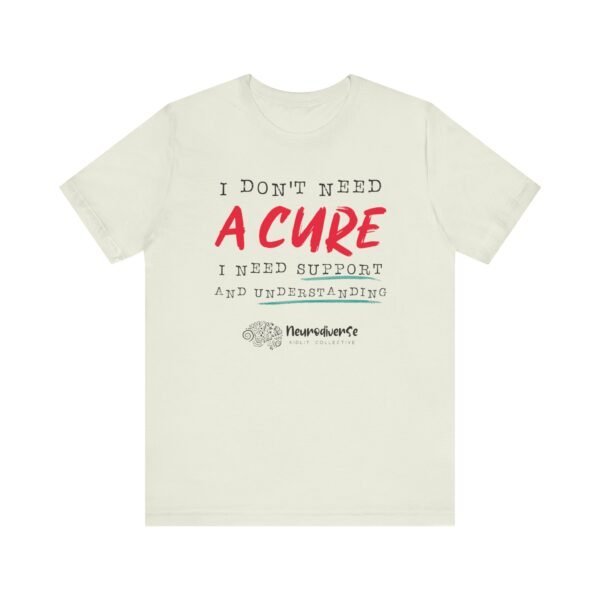 Unisex Jersey T-Shirt with I Don't Need A Cure Text - Image 12