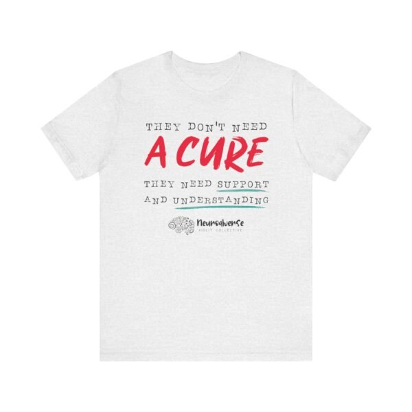 Unisex Jersey T-Shirt with They Don't Need a Cure - Image 6