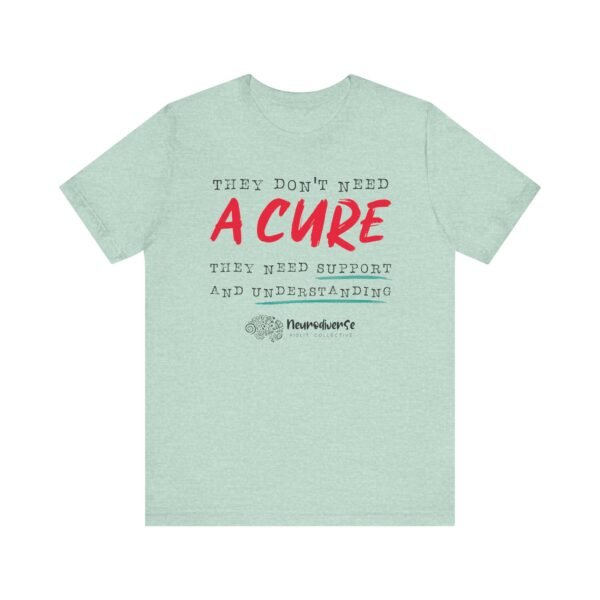 Unisex Jersey T-Shirt with They Don't Need a Cure - Image 9