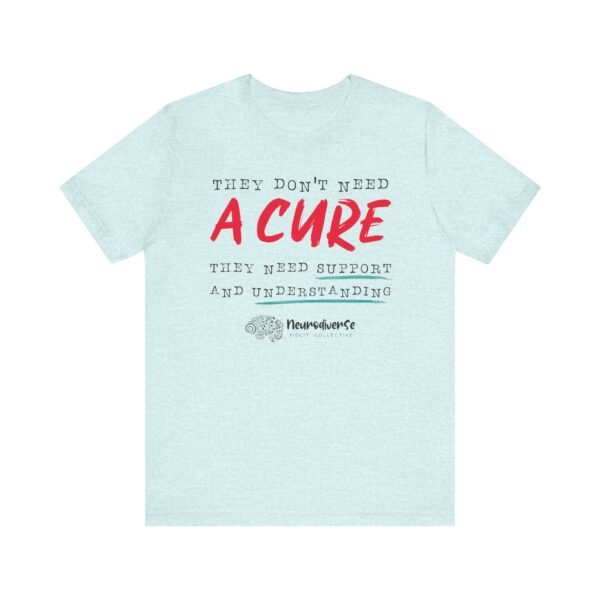 Unisex Jersey T-Shirt with They Don't Need a Cure - Image 10