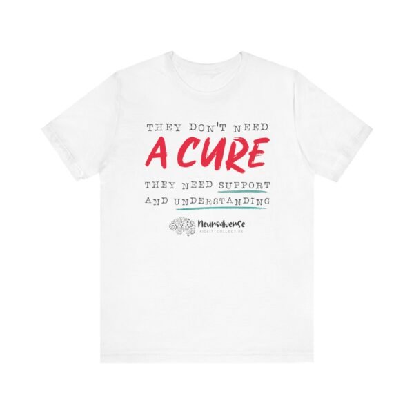 Unisex Jersey T-Shirt with They Don't Need a Cure